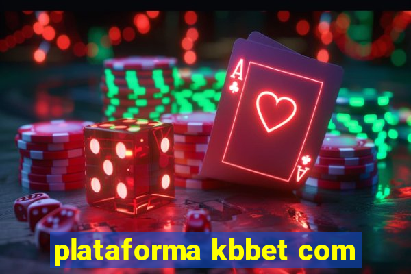 plataforma kbbet com
